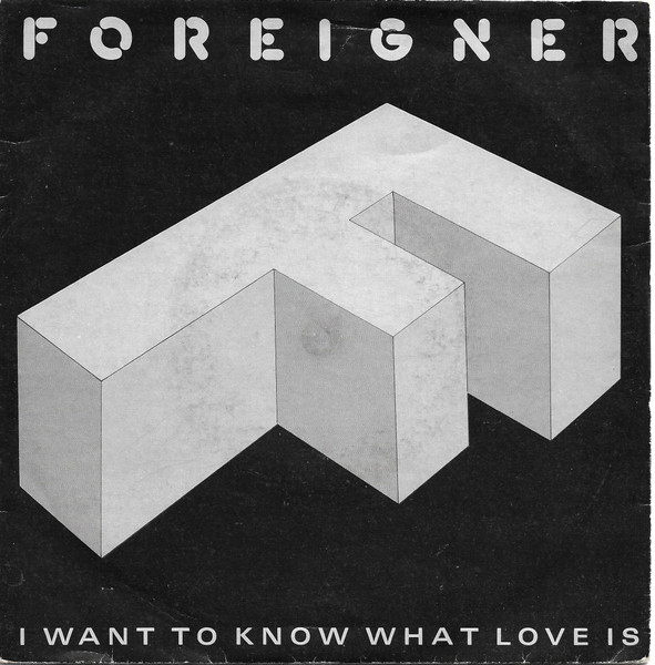 英7” Foreigner I Want To Know What Love Is A9596 Atlantic /00080