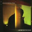 【中古】米CD Incognito No Time Like The Future 3145463712 Talkin Loud /00110