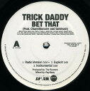 【中古】米12” Trick Daddy Bet That / I Pop PR302383 Atlantic, Slip-N-Sli /00250