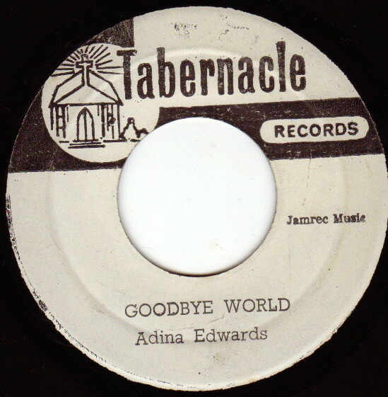 【中古】ジャマイカ7” Adina Edwards / Talent Singers Goodbye World / Its Joy Unspeakable NONE Tab..