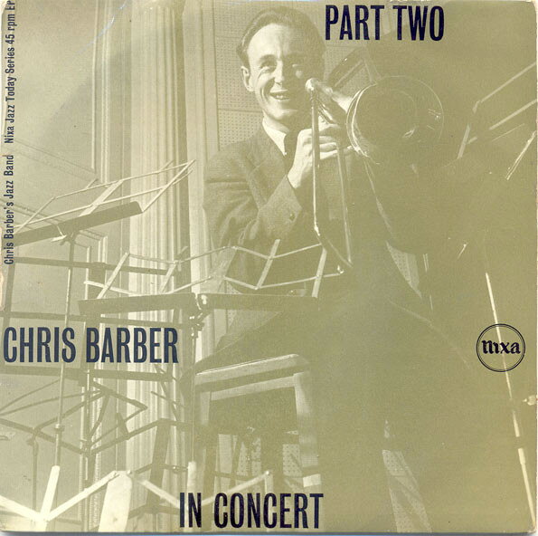 7” Chris Barbers Jazz Band Chris Barber In Concert Part 2 NJE1040 Pye Nixa /00080