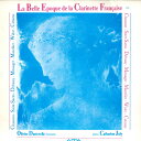 【中古】仏LP Olivier Dartevelle Catherine J La Belle Epoque De La Clarinette Francais...