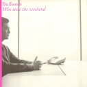 【中古】英7” Buffseeds Who Stole The Weekend FP7033 Fantastic Plastic /00080