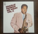 【中古】LP Charlie Parker Charlie Parker On Savoy Vol.6 SOPU26SY CBS SONY Japan /002...