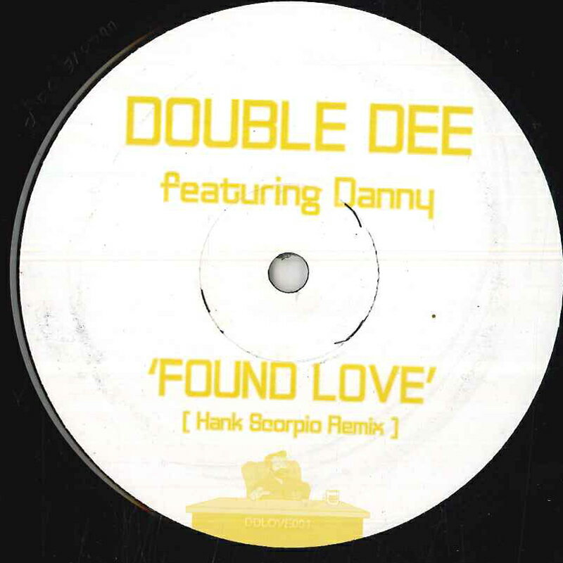 【中古】英12” Double Dee, Danny Found Love (Hank Scorpio Remix) DDLOVE001 NONE /00250