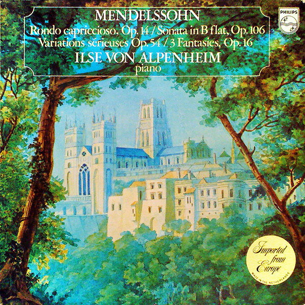 独LP Ilse Von Alpenheim Mendelssohn, Rondo Capriccioso / Sonata In B Flat / 9500162 Philips /00260