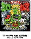 【中古】MIX CD Burn Down South Yaad Muzik Best Mix 2 SYMCD010 South Yaad Muzik JPN /...