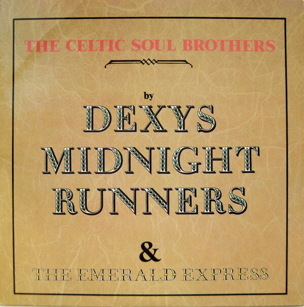 7” Dexys Midnight Runners &amp; The E The Celtic Soul Brothers DEXYS8 Mercury /00080