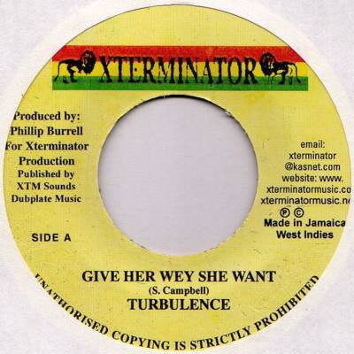 7” Turbulence Give Her Wey She Want NONE Xterminator /00080