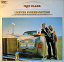 【中古】英LP Roy Clark I Never Picked Cotton SLPD540 Dot Records /00260(2)