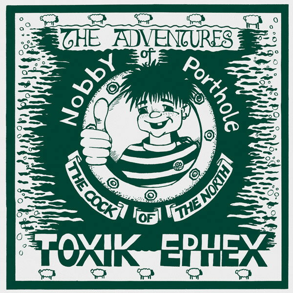 【中古】英LP Toxik Ephex Adventures Of Nobby Porthole The Cock Of The North PUKE421 1 UP /00260