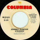 【中古】米7” Johnny Duncan Stranger 310302PROMO Columbia /00080