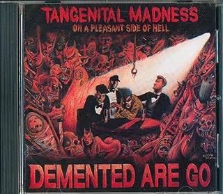 CD Demented Are Go Tangenital Madness On A Pleasant Side Of Hell DAGCD1 Fury /00110