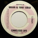 【新品】英7” Brian & Tony Gold Careless Life GRE662 Greensleeves /00050