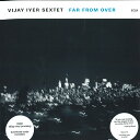 【新品】独2LP Vijay Iyer Sextet Far From Over ECM2581 ECM Records /00660