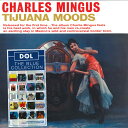 【新品】欧LP Charles Mingus Tijuana Moods DOL790HB DOL /00260