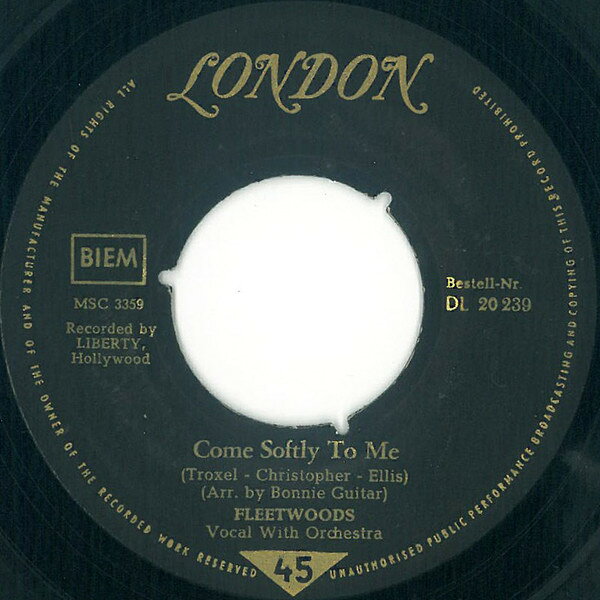 7” Fleetwoods Come Softly To Me DL20239 London Records /00080
