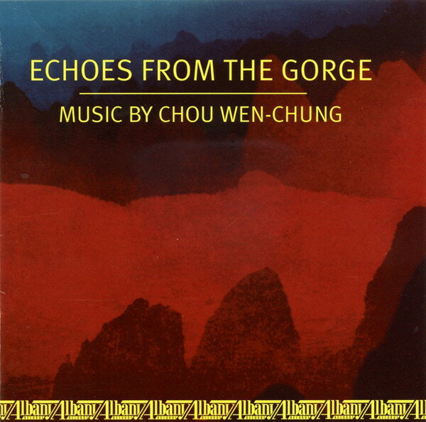 【中古】米CD Chou Wen-Chung Echoes from the Gorge TROY155 Albany Records /00110