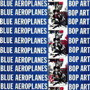 【中古】英CD Blue Aeroplanes Bop Art RGNR4001 Regeneration Records /00110