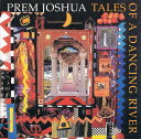 【中古】独CD Prem Joshua Tales of a Dancing River TM93032 New Earth Records /00110