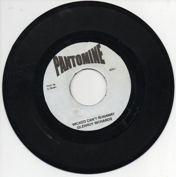 7” Glenroy Richards Wicked Cant Runaway NONE Pantomine /00080