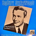 【中古】英LP Bobby Sherwood & His Orchestra Sherwood Swing SWH35 Swing House Records ...