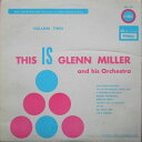 【中古】英LP Glenn Miller & His Orchestra This Is Glenn Miller And His Orchestra (Vol...