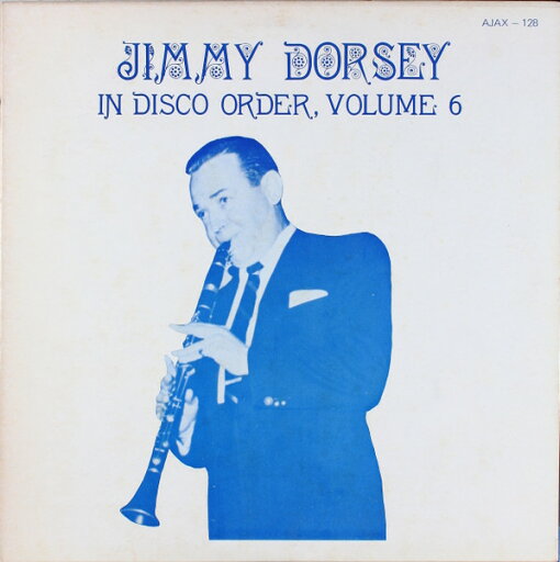 【中古】米LP Jimmy Dorsey In Disco Order, Volume 6 AJAX128 Ajax /00260 【中古】米LP Jimmy Dorsey In Disco Order, Volume 6 AJAX128 Ajax /00260
