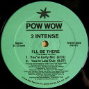 【中古】米12” 2 Intense Ill Be There PW477 Pow Wow Records /00250