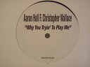 【中古】米12” Aaron Hall F. Christopher Wall Why You Tryin To Play Me AV165 Not On La...