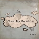 【中古】英7” Crash My Model Car Crash My Model Car HATCH02 Hatch Records /00080