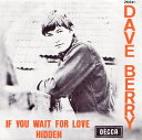 【中古】ベルギー7” Dave Berry If You Wait For Love 26041 Decca /00080(2)