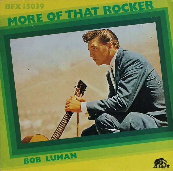 独LP Bob Luman More Of That Rocker BFX15039 Bear Family Records /00260