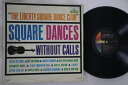 【中古】LP Liberty Square Dance Club Square Dances Without Calls LRP3219 LIBERTY US ...