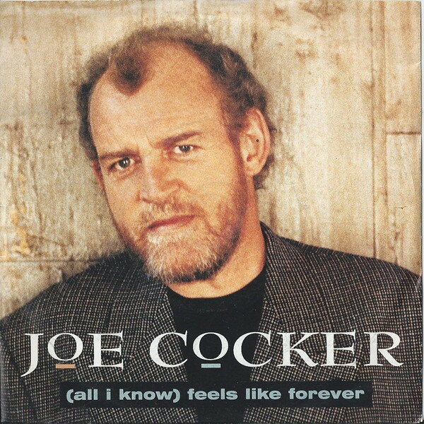 7” Joe Cocker (All I Know) Feels Like Forever 2046947 /00080