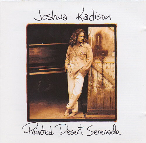 豪CD Joshua Kadison Painted Desert Serenade 077778092025 SBK Records /00110