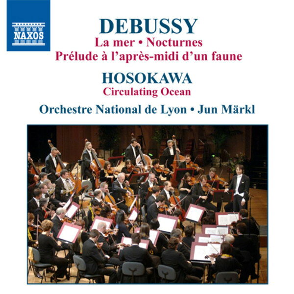 CD Debussy, Hosokawa, Orchestre N La Mer / Circulating Ocean 8570775 Naxos /00110