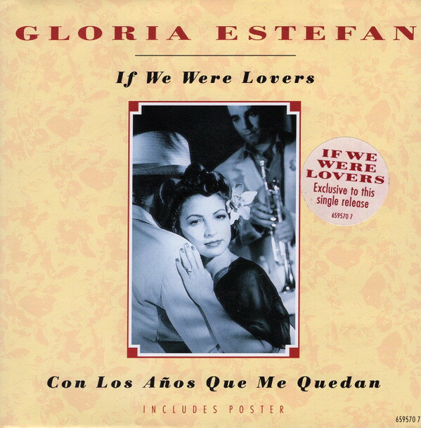 【中古】7” Gloria Estefan If We Were Lovers / Con Los Anos Que Me Quedan 6595707 Epic /00080