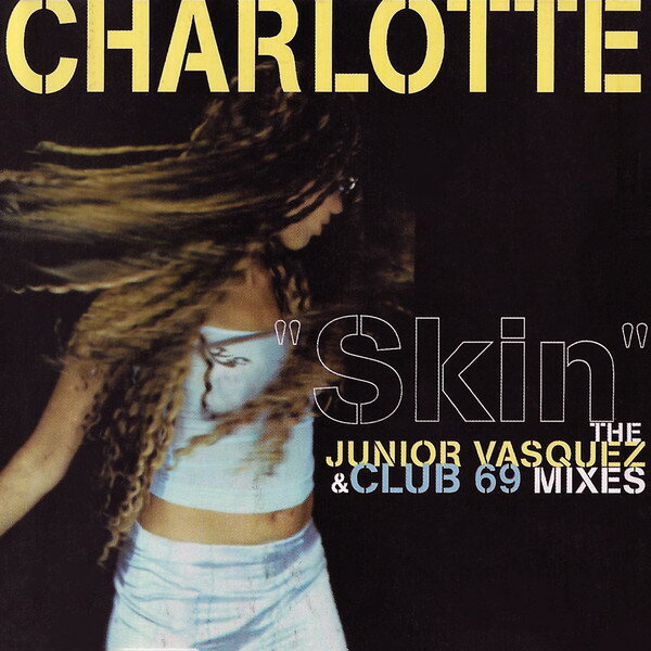 Other - 【中古】CD Charlotte Skin (The Junior Vasquez & Club 69 Mixes) 20372 Nervous Records /00110