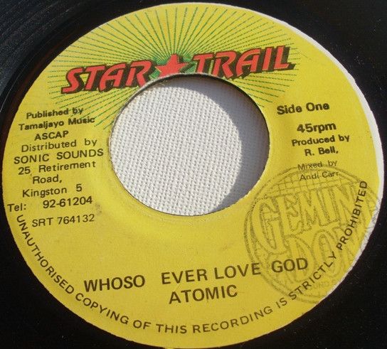【中古】ジャマイカ7” Atomic Whoso Ever Love God SRT764132 Star Trail /00080