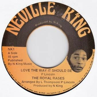 7” Royal Rasses Love The Way It Should Be NK1 Neville King /00080