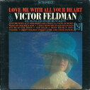 【中古】米LP Victor Feldman Love Me With All Your Heart VJ1096 VEE JAY /00260