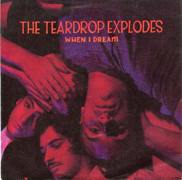 英7” Teardrop Explodes When I Dream TEAR1 Mercury, Zoo Records /00080