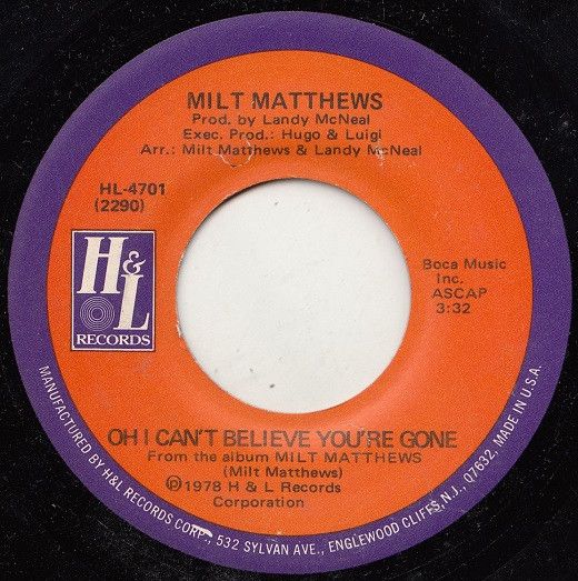 【中古】米7” Milt Matthews Oh I Cant Believe Youre Gone HL4701 H & L Records /00080