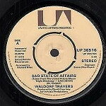 7” Waldorf Travers A Sad State Of Affairs UP36516 United Artists Recor /00080