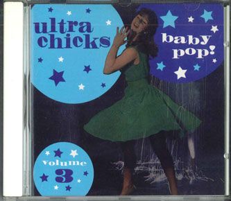 CD Various Ultra Chicks Volume 3 Baby Pop! NONE NOT ON LABEL /00110