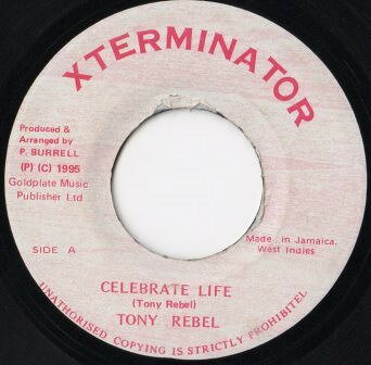7” Tony Rebel Celebrate Life NONE XTerminator /00080