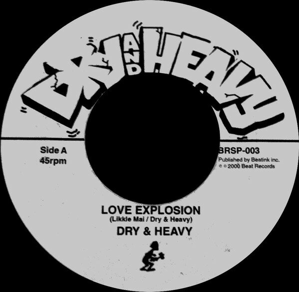 7” Dry &amp; Heavy Love Explosion BRSP003 Beat Records /00080
