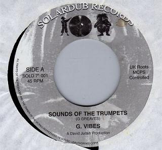 7” G. Vibes Sounds Of The Trumpets SOLD7001 Solardub Records /00080