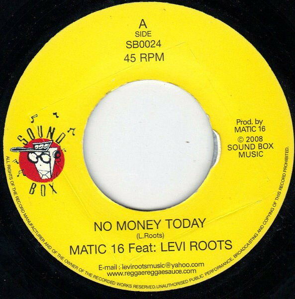 7” Matic 16, Levi Roots No Money Today SB0024 Sound Box /00080
